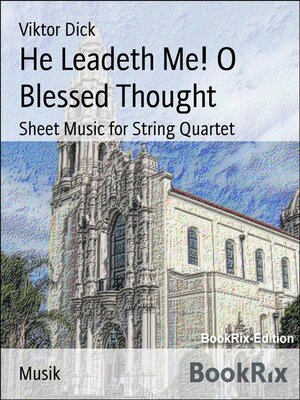 cover image of He Leadeth Me! O Blessed Thought
